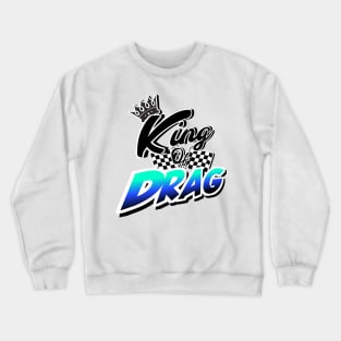 King of Drag Crewneck Sweatshirt